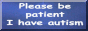 88x31 button Please be patient I have autism